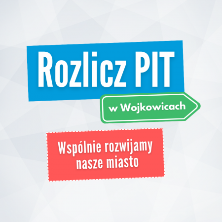 Rozlicz PIT w Wojkowicach!