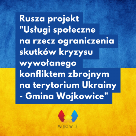 Rusza projekt „Usługi społeczne na rzecz ograniczenia skutków kryzysu wywołanego konfliktem zbrojnym na terytorium Ukrainy - Gmina Wojkowice” [PL/UKR]