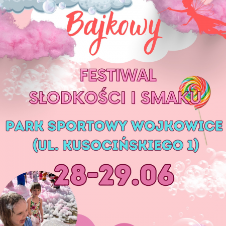 Bajkowy Festiwal Słodkości i Smaku w Wojkowicach