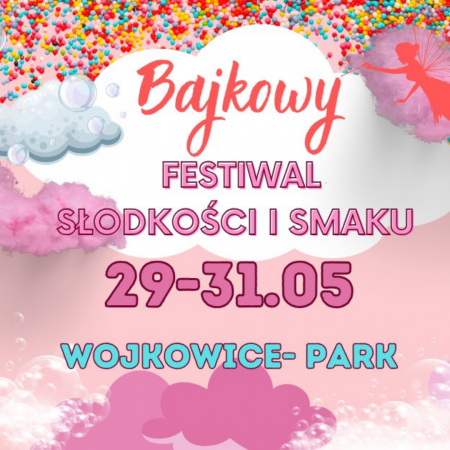 Bajkowy Festiwal Słodkości i Smaku w Wojkowicach 