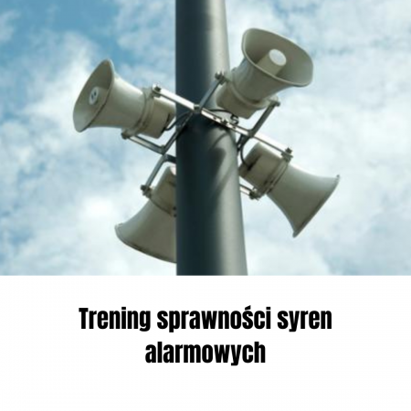 TRENING SPRAWNOŚCI SYREN ALARMOWYCH